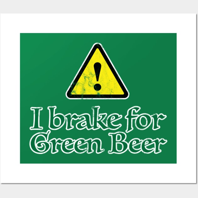 I Brake for Green Beer Wall Art by TGKelly